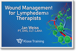 Wound Management for Lymphedema Therapists